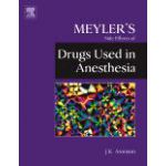 Meyler's Side Effects of Drugs Used in Anesthesia