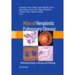 Atlas of Neoplastic Pulmonary Disease Pathology, Cytology, Endoscopy and Radiology