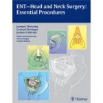 ENT-Head and Neck Surgery: Essential Procedures