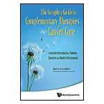 THE COMPLETE GUIDE TO COMPLEMENTARY THERAPIES IN CANCER CARE Essential Information for Patients, Survivors and Health Professionals