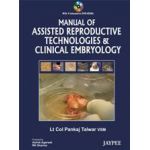 Manual of Assisted Reproductive Technologies and Clinical Embryology