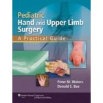 Pediatric Hand and Upper Limb Surgery: A Practical Guide