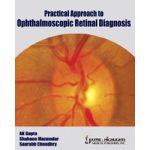 Practical Approach to Ophthalmoscopic Retinal Diagnosis