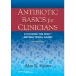 Antibiotic Basics for Clinicians: The ABC’s of choosing the right Antibacterial Agent