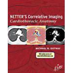 Netter's Correlative Imaging: Cardiothoracic Anatomy: with Online Access