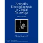 Aminoff's Electrodiagnosis in Clinical Neurology EXPERT CONSULT - ONLINE AND PRINT