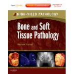 Bone and Soft Tissue Pathology A VOLUME IN THE HIGH YIELD PATHOLOGY SERIES (EXPERT CONSULT - ONLINE AND PRINT)