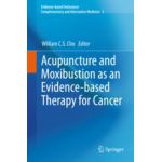 Acupuncture and Moxibustion as an Evidence-based Therapy for Cancer