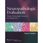 Neuropathologic Evaluation:; From Pathologic Features to Diagnosis