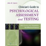 Clinician's Guide to Psychological Assessment and Testing With Forms and Templates for Effective Practice