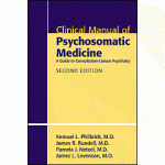 Clinical Manual of Psychosomatic Medicine A Guide to Consultation-Liaison Psychiatry