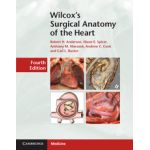 Wilcox's Surgical Anatomy of the Heart