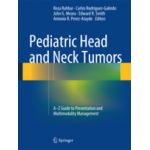 Pediatric Head and Neck Tumors A-Z Guide to Presentation and Multimodality Management