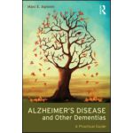 Alzheimer's Disease and Other Dementias A Practical Guide