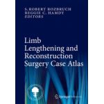 Limb Lengthening and Reconstruction Surgery Case Atlas