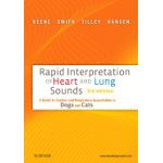 Rapid Interpretation of Heart and Lung Sounds, A GUIDE TO CARDIAC AND RESPIRATORY AUSCULTATION IN DOGS AND CATS