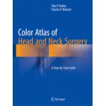 Color Atlas of Head and Neck Surgery A Step-by-Step Guide