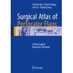 Surgical Atlas of Perforator Flaps, A Microsurgical Dissection Technique
