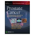 Prostate Cancer A Multidisciplinary Approach to Diagnosis and Management