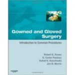 Gowned and Gloved Surgery: Introduction to Common Procedures