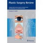 Plastic Surgery Review A Study Guide for the In-Service, Written Board, and Maintenance of Certification Exams