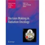 Decision Making in Radiation Oncology, Volume 1