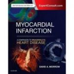 Myocardial Infarction: A Companion to Braunwald's Heart Disease