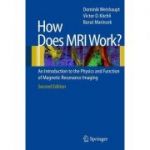 How does MRI work? An Introduction to the Physics and Function of Magnetic Resonance Imaging