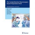 The Comprehensive Neurosurgery Board Preparation Book Illustrated Questions and Answers