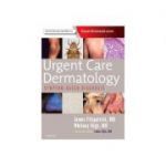 Urgent Care Dermatology: Symptom-Based Diagnosis