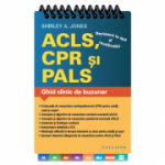 ACLS (Resuscitare Cardiaca Avansata), CPR (Resuscitare Cardio-Pulmonara), PALS (Resuscitare Pediatrica Avansata): Ghid Clinic