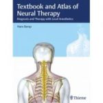 Textbook and Atlas of Neural Therapy Diagnosis and Therapy with Local Anesthetics