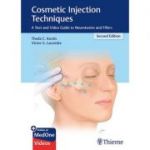 Cosmetic Injection Techniques
A Text and Video Guide to Neurotoxins and Fillers