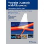 Vascular Diagnosis with Ultrasound, Clinical Reference with Case Studies, Vol. 1: Cerebral and Peripheral Vessels
