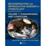 Reconstructive and Reproductive Surgery in Gynecology, Second Edition: Volume 1: Fundamentals and Conditions