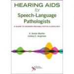 Hearing Aids for Speech-Language Pathologists: A Guide to Modern Rehabilitative Audiology