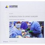 Introduction to Spine Surgery: Essentials for ORP, fellows, and residents (AO Spine International Series)