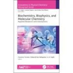 Biochemistry, Biophysics, and Molecular Chemistry: Applied Research and Interactions