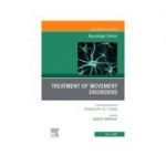 Treatment of Movement Disorders, An Issue of Neurologic Clinics