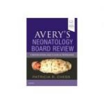 Avery's Neonatology Board Review
Certification and Clinical Refresher