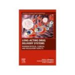 Long-Acting Drug Delivery Systems
Pharmaceutical, Clinical, and Regulatory Aspects