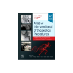 Atlas of Interventional Orthopedics Procedures
Essential Guide for Fluoroscopy and Ultrasound Guided Procedures