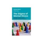 The Stigma of Mental Illness, 
Strategies against social exclusion and discrimination