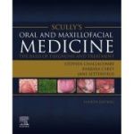 Scully’s Oral and Maxillofacial Medicine: The Basis of Diagnosis and Treatment