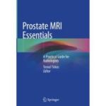 Prostate MRI Essentials
A Practical Guide for Radiologists