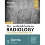 THE UNOFFICIAL GUIDE TO RADIOLOGY
100 Practice Abdominal X-rays