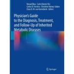 Physician's Guide to the Diagnosis, Treatment, and Follow-Up of Inherited Metabolic Diseases