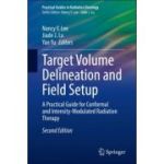 Target Volume Delineation and Field Setup
A Practical Guide for Conformal and Intensity-Modulated Radiation Therapy