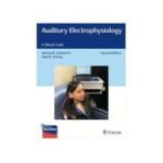 Auditory Electrophysiology
A Clinical Guide