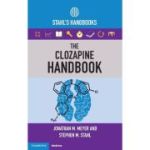 The Clozapine Handbook: Stahl's Handbooks